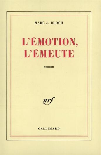 Couverture du livre « L'emotion, l'emeute » de Bloch Marc J. aux éditions Gallimard