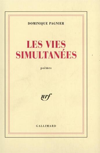 Couverture du livre « Les vies simultanees » de Dominique Pagnier aux éditions Gallimard