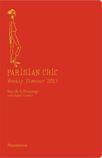 Couverture du livre « Parisian chic weekly planner 2013 » de Sophie Gachet et Ines De La Fressange aux éditions Flammarion