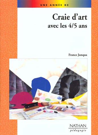 Couverture du livre « Craie d'art 4/5 ans pedagogie coll. une annee de » de Jenger-Dufayet aux éditions Nathan