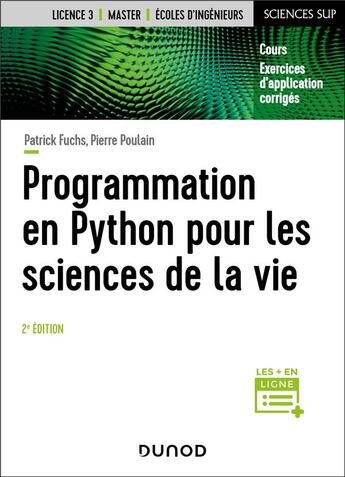 Couverture du livre « Programmation en Python pour les sciences de la vie (2e édition) » de Patrick Fuchs et Pierre Poulain aux éditions Dunod