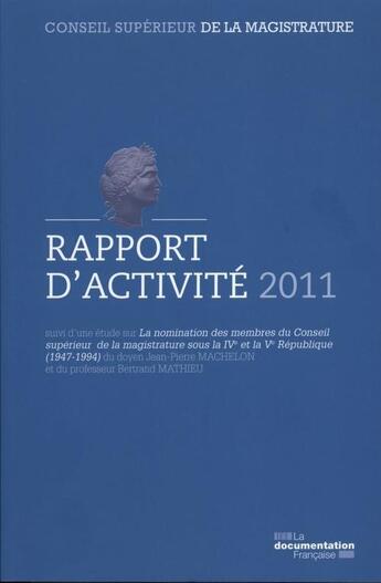 Couverture du livre « Rapport d'activité 2011 du Conseil supérieur de la Magistrature » de  aux éditions Documentation Francaise