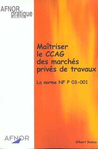 Couverture du livre « Maitriser Ccag Marches Prives De Travaux » de Ramus aux éditions Afnor