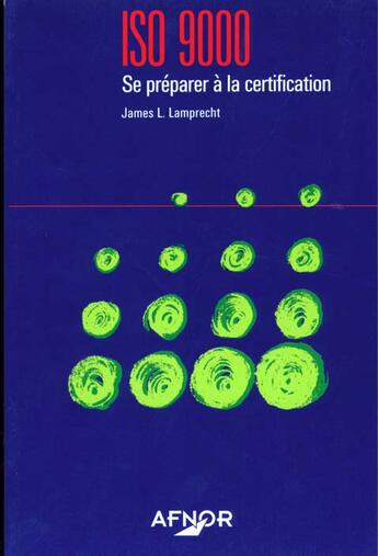 Couverture du livre « ISO 9000 ; se préparer à la certification » de James L. Lamprecht aux éditions Afnor