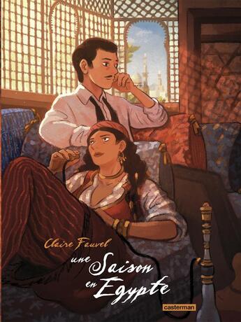 Couverture du livre « Une saison en Egypte » de Claire Fauvel aux éditions Casterman