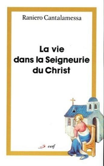 Couverture du livre « La vie dans la seigneurie du Christ » de Cantalamessa R aux éditions Cerf