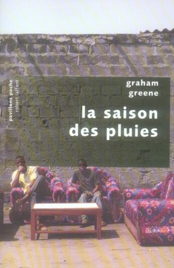 Couverture du livre « La saison des pluies » de Graham Greene aux éditions Robert Laffont