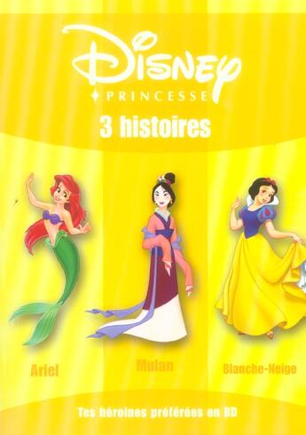 Couverture du livre « Disney Princesses ; 3 histoires » de Disney aux éditions Disney Hachette