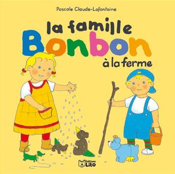 Couverture du livre « La famille bonbon a la ferme » de P Claude-Lafontaine aux éditions Lito