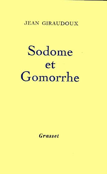 Couverture du livre « Sodome et Gomorrhe » de Jean Giraudoux aux éditions Grasset