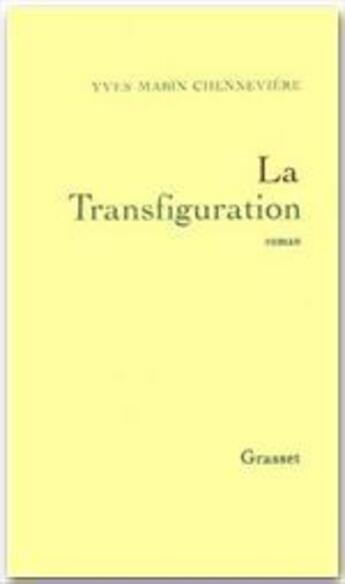 Couverture du livre « La transfiguration » de Yves Mabin-Chenneviere aux éditions Grasset