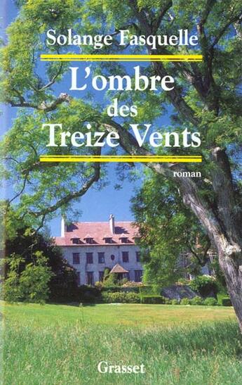 Couverture du livre « L'ombre des treize vents » de Solange Fasquelle aux éditions Grasset Et Fasquelle