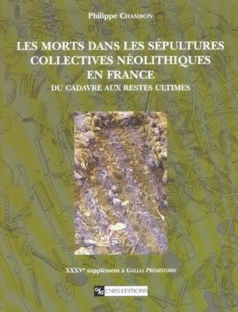 Couverture du livre « Les Morts dans les sépultures collectives néolithiques en France » de Philippe Chambon aux éditions Cnrs