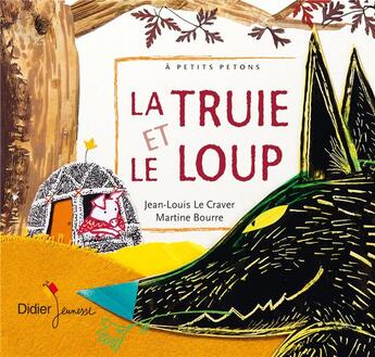 Couverture du livre « La truie et le loup » de Jean-Louis Le Craver et Martine Bourre aux éditions Didier Jeunesse