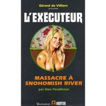 Couverture du livre « L'exécuteur t.263 ; massacre à Snohomish River » de Gerard De Villier aux éditions Vauvenargues