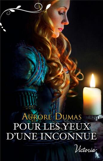 Couverture du livre « Les âges sombres Tome 2 : pour les yeux d'une inconnue » de Aurore Dumas aux éditions Harlequin