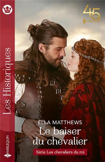 Couverture du livre « Les chevaliers du roi Tome 3 : le baiser du chevalier » de Ella Matthews aux éditions Harlequin