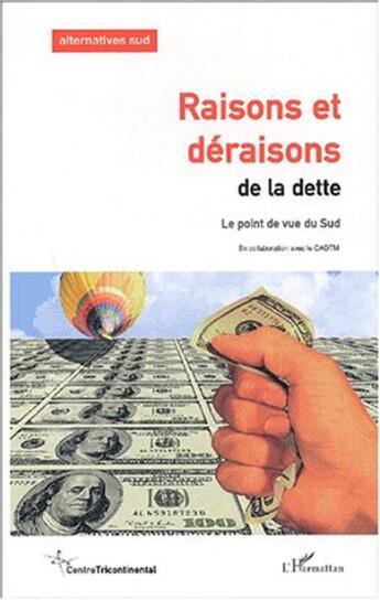 Couverture du livre « RAISONS ET DÉRAISONS DE LA DETTE : Le point de vue du Sud - Alternatives Sud  Vol. IX (2002), n° 2-3 » de  aux éditions Editions L'harmattan