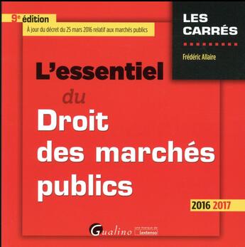 Couverture du livre « L'essentiel du droit des marchés publics 2016-2017 » de Frederic Allaire aux éditions Gualino