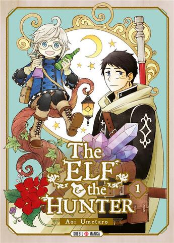 Couverture du livre « The elf and the hunter Tome 1 » de Umetaro Aoi aux éditions Soleil