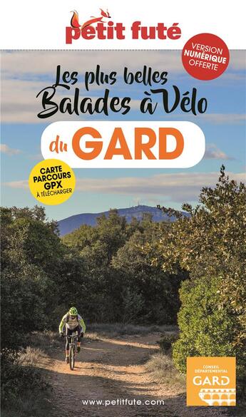 Couverture du livre « GUIDE PETIT FUTE ; THEMATIQUES : les plus belles balades à vélo de Gard (édition 2022/2023) » de Collectif Petit Fute aux éditions Le Petit Fute