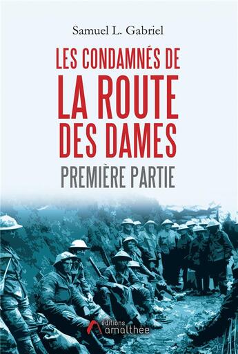 Couverture du livre « Les condamnés de la route première partie » de Samuel L. Gabriel aux éditions Amalthee