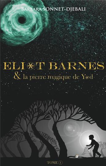 Couverture du livre « Eliot Barnes et la pierre magique de Yod » de Barbara Sonnet-Djebali aux éditions Books On Demand