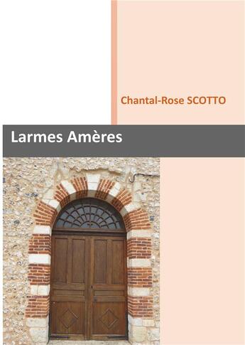 Couverture du livre « Larmes amères » de Chantal Rose Scotto aux éditions Books On Demand