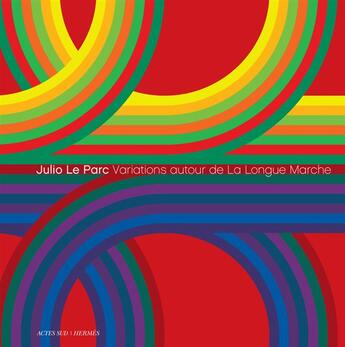 Couverture du livre « Variations autour de la Longue Marche » de Julio Le Parc et Domitille D' Orgeval-Azzi aux éditions Actes Sud