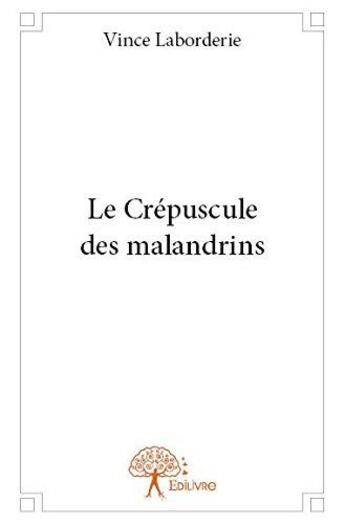 Couverture du livre « Le crepuscule des malandrins » de Laborderie Vince aux éditions Edilivre