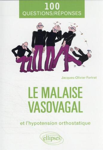 Couverture du livre « Malaise vasovagal : hypotension orthostatique en 100 questions/réponses » de Jacques-Olivier Fortrat aux éditions Ellipses