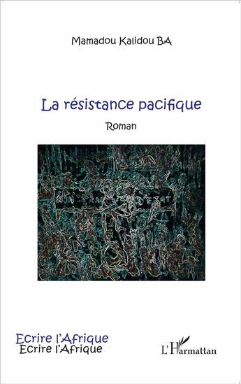 Couverture du livre « La résistance pacifique » de Mamadou Kalidou Ba aux éditions L'harmattan