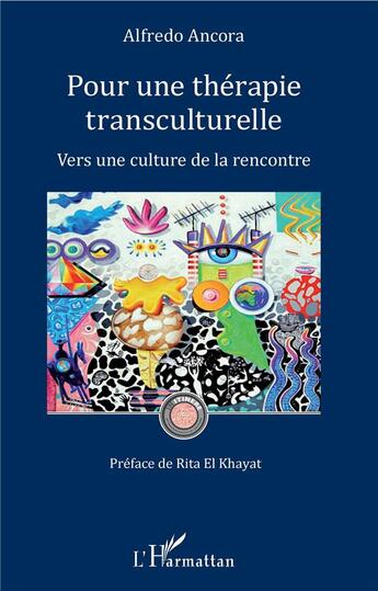 Couverture du livre « Pour une thérapie transculturelle ; vers une culture de la rencontre » de Alfredo Ancora aux éditions L'harmattan