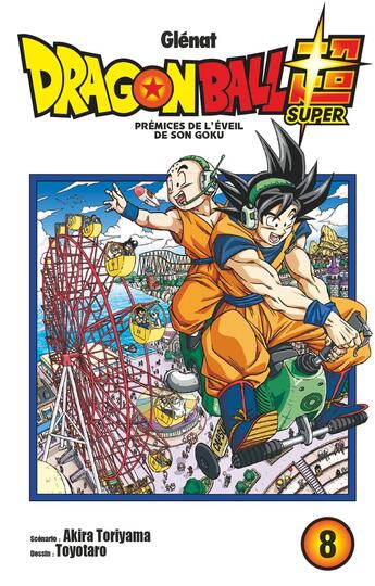 Couverture du livre « Dragon Ball Super Tome 8 : prémices de l'éveil de Son Goku » de Akira Toriyama et Toyotaro aux éditions Glenat