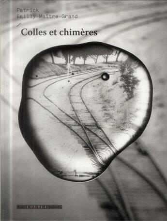 Couverture du livre « Colles et chimères » de Patrick Bailly-Maitre-Grand aux éditions Musees Strasbourg