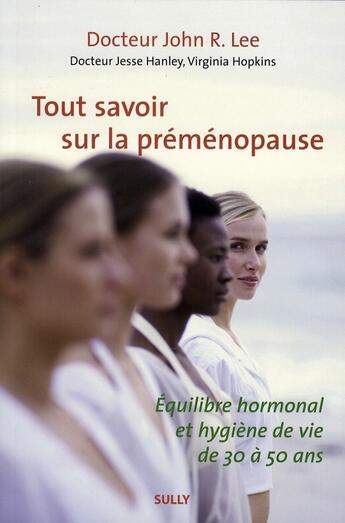 Couverture du livre « Tout savoir sur la préménopause » de Lee (Docteur) John R aux éditions Sully