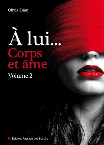 Couverture du livre « À lui... corps et âme t.2 » de Olivia Dean aux éditions Editions Passage Des Soupirs