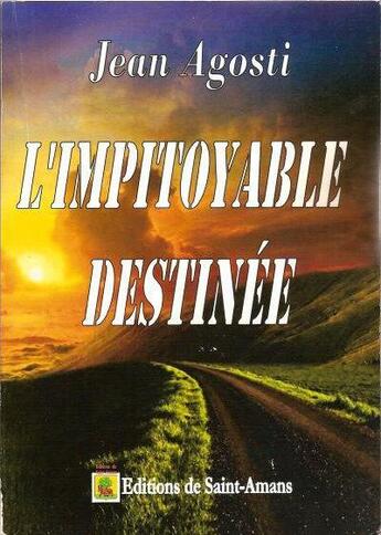 Couverture du livre « L'impitoyable destinee » de Agosti Jean aux éditions De Saint Amans