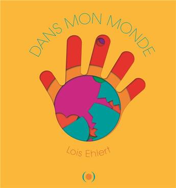 Couverture du livre « Dans mon monde » de Lois Elhert aux éditions Des Grandes Personnes