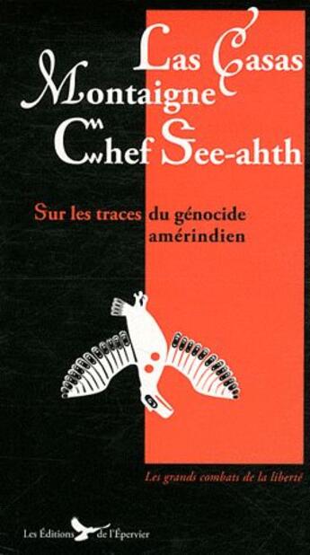 Couverture du livre « Las casas Montaigne chef See-ahth ; sur les traces du génocide amérindien » de  aux éditions Epervier