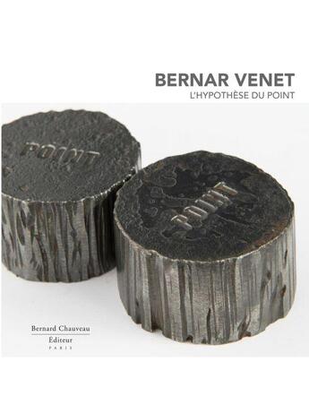 Couverture du livre « L'hypothèse du point » de Bernar Venet aux éditions Bernard Chauveau