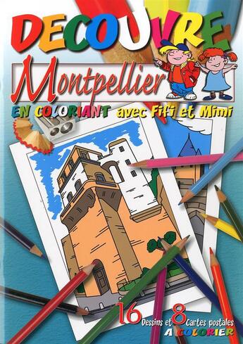 Couverture du livre « Decouvre montpellier en coloriant avec fifi et mimi » de Editions Grand Sud aux éditions Grand Sud