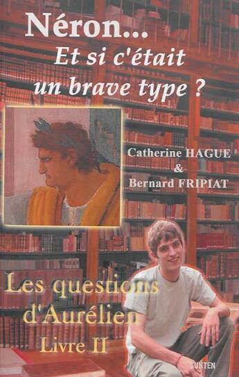 Couverture du livre « Néron ? Et si c'était un brave type ? » de Bernard Fripiat aux éditions Gunten