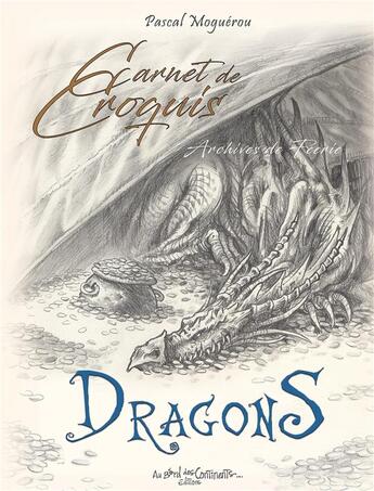 Couverture du livre « Carnet de croquis de dragons » de Pascal Moguerou aux éditions Au Bord Des Continents