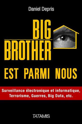 Couverture du livre « Big brother est parmi nous » de Daniel Depris aux éditions Tatamis