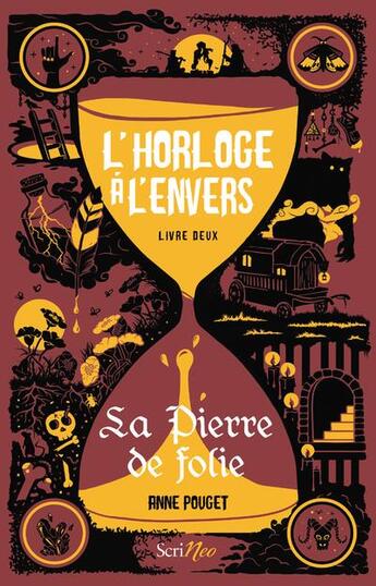 Couverture du livre « L'horloge à l'envers Tome 2 : la pierre de folie » de Anne Pouget aux éditions Scrineo