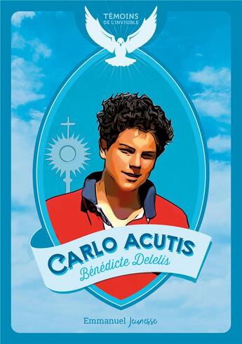 Couverture du livre « Carlo Acutis » de Benedicte Delelis aux éditions Emmanuel