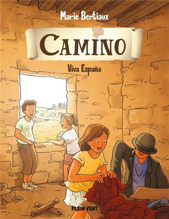 Couverture du livre « Camino Tome 6 : viva Espana » de Marie Bertiaux aux éditions Plein Vent