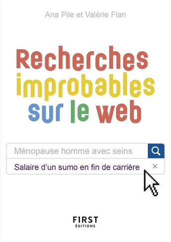 Couverture du livre « Recherches improbables sur le web » de Ana Pile et Valerie Flan aux éditions First