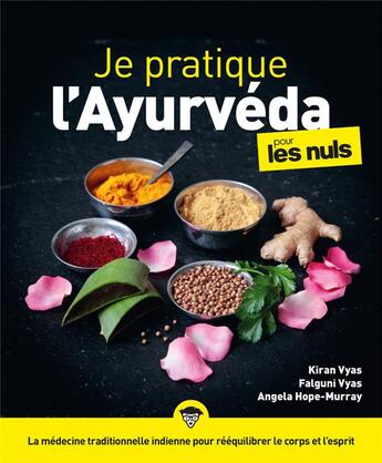 Couverture du livre « Je pratique l'ayurveda pour les nuls » de Falguni Vyas et Kiran Vyas et Angela Hope-Murray aux éditions First